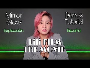 LILI's FILM [The Movie] || Lisa || Dance Tutorial Español || Mirror +Slow || Explicación || Sandie G