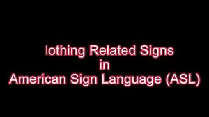 Clothing related signs in ASL video