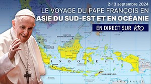 Le voyage du pape François en Asie du Sud-Est et en Océanie en direct sur KTO — KTOTV