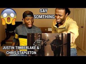 Justin Timberlake - Say Something ft. Chris Stapleton (REACTION)