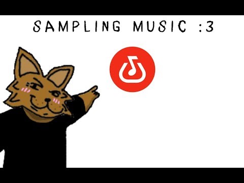 Sampling Music :3