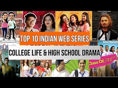 Top 10 Indian Web Series Based On College Life | High School Drama Series