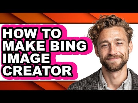 How to Make Bing Image Creator - Easy Guide