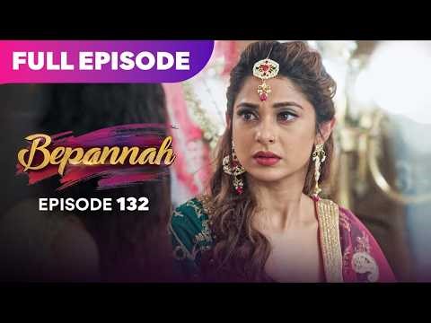 Bepannaah Drama Serial | Full Episode 132 | Jennifer Winget Harshad Chopda | Best Drama 2026