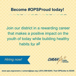 More information is always available at ops.org/careers. | Omaha Public Schools