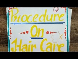 Procedure On Hair Care for GNM, B SC Nursing
