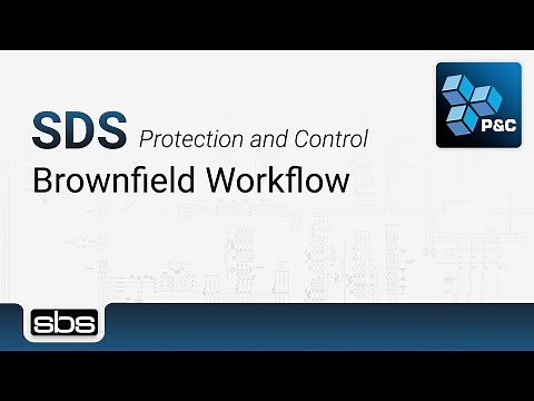 Substation Design Suite™ (SDS) Protection & Control - Brownfield Workflow