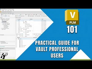 Vault PLM 101: A Practical Guide for Vault Professional Users
