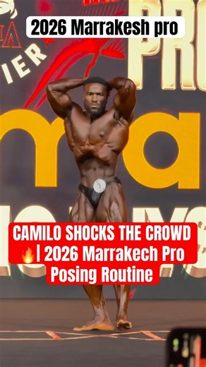 CAMILO SHOCKS THE CROWD 😳🔥 | 2026 Marrakech Pro Posing Routine #bodybuilding