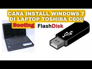 CARA INSTALL ULANG WINDOWS 7 PADA LAPTOP TOSHIBA C600 Menggunakan Usb Flashdisk