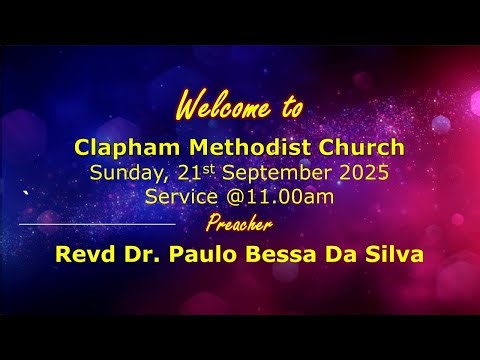 Clapham Methodist Church - 21st September 2025, Sunday Service @11.00am