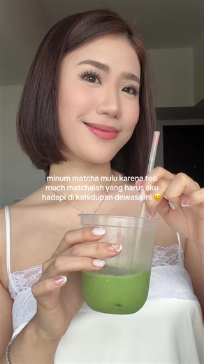 mending minum matcha kebanyakan drpd kebanyakan matchalah😊