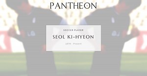 Seol Ki-hyeon Biography | Pantheon