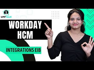 Workday HCM Integrations EIB | Integrations EIB in Workday HCM | Workday HCM | UppTalk
