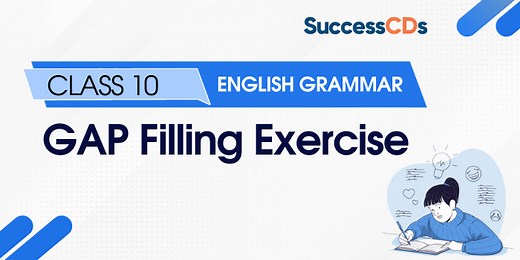 CBSE Class 10 Gap Filling Exercises| Fill in the blanks