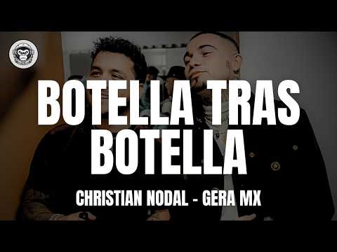 Gera MX & Christian Nodal - Botella tras botella (Letras/Lyrics)
