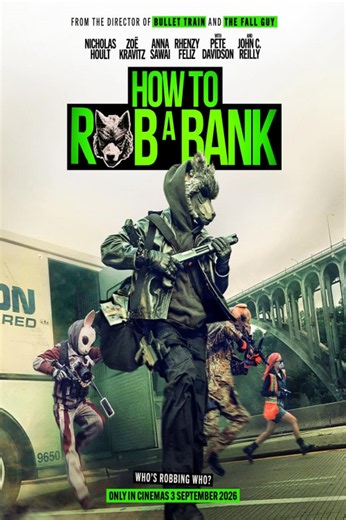How To Rob A Bank Movie Showtimes & Tickets