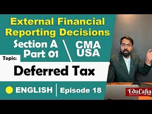 Deferred Tax| External Financial Reporting Decisions | Section A| CMA USA | Part 1 | Episode 18