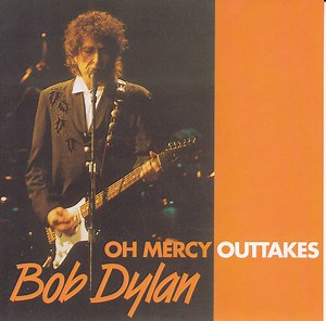 Bob Dylan - Oh Mercy Outtakes