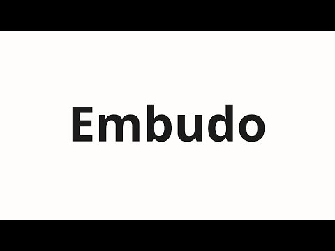 How to pronounce Embudo