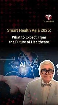 Smart Health Asia 2026: What to Expect From the Future of Healthcare