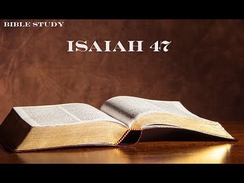 Bible Study - Isaiah 47