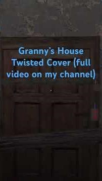 Granny’s house Twisted Cover (PROMOTION) DISCLAIMER: I am not at all affiliated with FGTeeV
