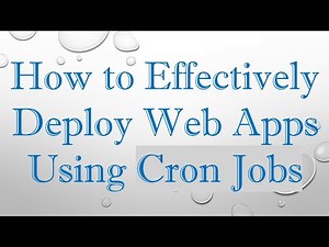 How to Effectively Deploy Web Apps Using Cron Jobs