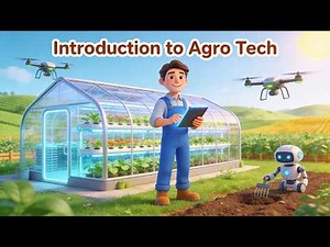 Introduction to Agro Tech (17 Minutes)