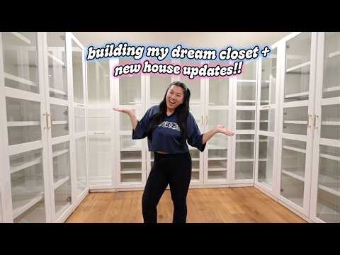 BUILDING MY DREAM CLOSET + New House Changes!!