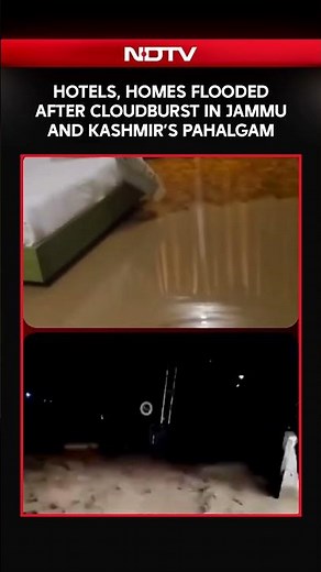 Jammu Kashmir Cloudburst | Hotels, Homes Flooded After Cloudburst In Jammu And Kashmir's Pahalgam