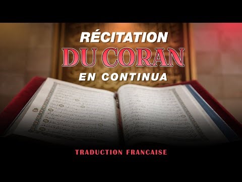 Coran en continu | Récitation du Saint Coran avec traduction française