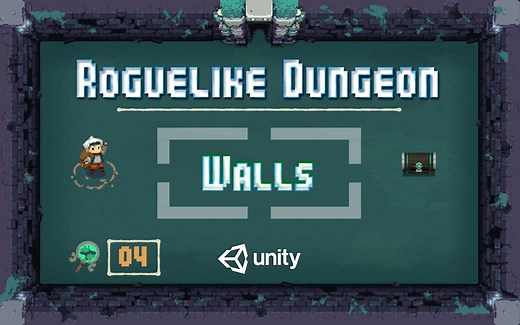 Unity教程:制作Roguelike随机地下城04.竖起高墙Walls