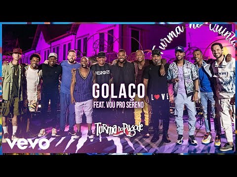 Turma do Pagode, Vou pro Sereno - Golaço (Ao Vivo) (Turma no Quintal)