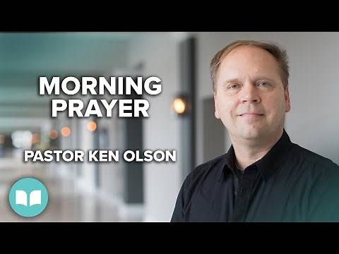 Monday Morning Prayer | Ken Olson | Living Word