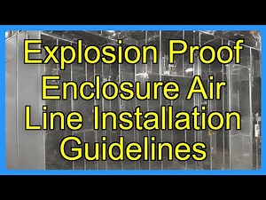 Explosion Proof Enclosure Air Line Installation Guidelines