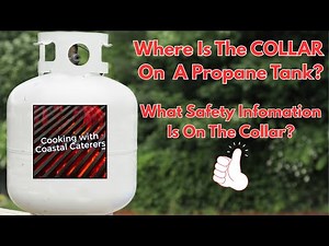 WHERE Is The COLLAR On A PROPANE Tank? WHY Is The Collar IMPORTANT?