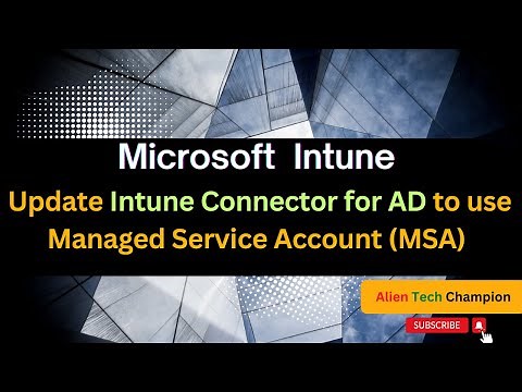 MS236- Update your Intune ODJ Connector for AD to Use MSA prior to May 2025