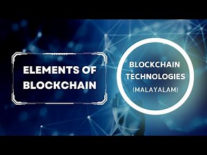 L14 - Elements of a Blockchain | Blockchain Technologies (Malayalam)