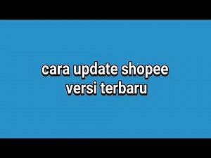 How to update the latest version of Shopee