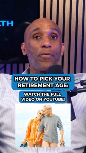 How to Pick Your Retirement Age:The Truth About Retiring Early