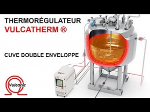 Thermorégulateur Vulcatherm® | Chauffage et refroidissement de Cuve double enveloppe