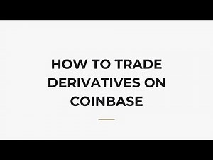 How To Trade Derivatives on Coinbase