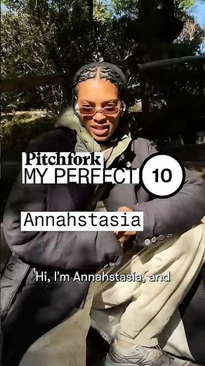 Annahstasia's "Perfect 10"
