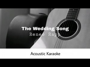 Reneé Rapp - The Wedding Song (Acoustic Karaoke)