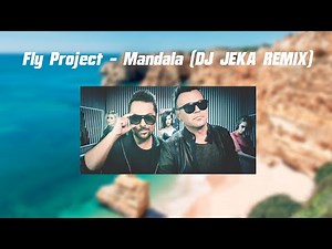 Fly Project - Mandala (DJ JEKA REMIX)