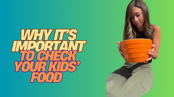 Why It’s Important to Check Your Kids’ Food