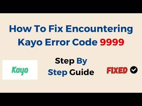 How To Fix Encountering Kayo Error Code 9999