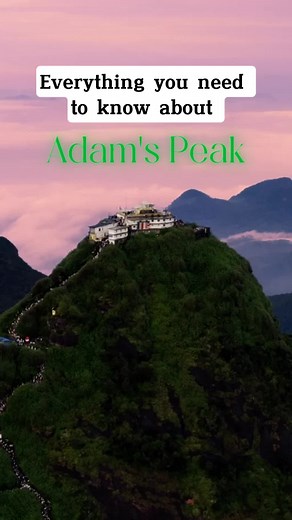 Climbing Adam’s Peak: Your Ultimate Guide to Adventure