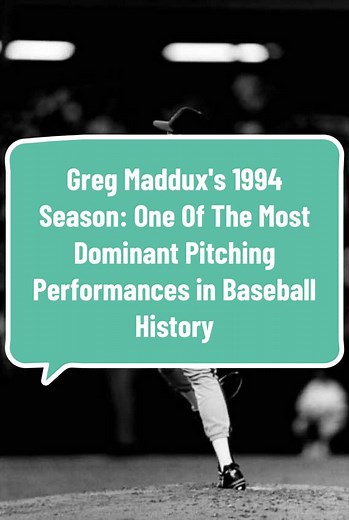 Greg Maddux's 1994: Unhittable Pitching Masterclass
